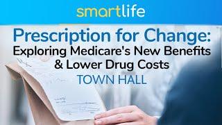 Prescription for Change: Exploring Medicare’s New Benefits & Lower Drug Costs Town Hall