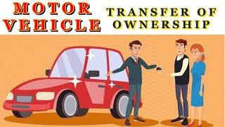 MOTOR VEHICLE TRANSFER OF OWNERSHIP REQUIREMENTS | LTO TRANSFER OF OWNERSHIP REQUIREMENTS