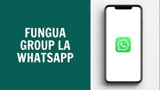 Jinsi Ya Kufungua Group Lako La WhatsApp 2024