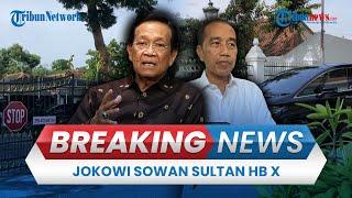 BREAKING NEWS: Jokowi Sowan ke Sri Sultan Hamengkubowono X di Keraton Yogyakarta