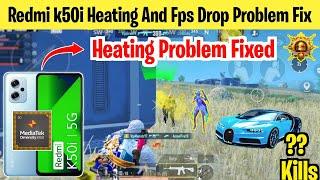 Redmi k50i Heating Problem Fixed | Redmi k50i Bgmi Fps Drop Problem Fixed | Redmi k50i Bgmi Test