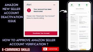 How To Approve Amazon Seller Account Verification | Amazon New Seller Account Deactivation Issue