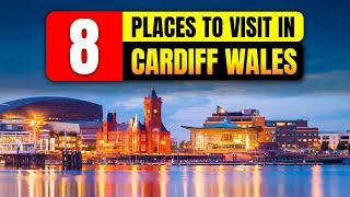 8 Places to Visit in Cardiff Wales