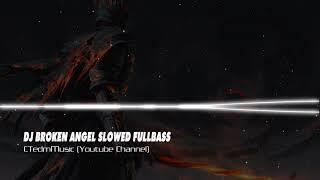 DJ BROKEN ANGEL SLOWED FULLBASS 2024