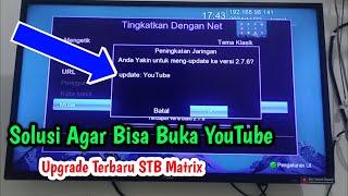 Solusi Agar Bisa Buka YouTube Pada STB Matrix Apple Dengan Upgrade Versi Terbarunya