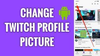 How To Change Twitch Profile Picture On Android