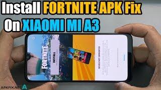 Install FORTNITE APK FIx On XIAOMI MI A3 Fix Device Not Supported