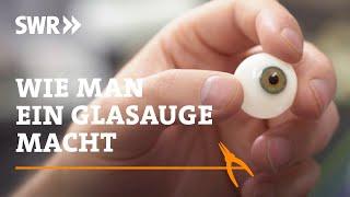 Wie man ein Glasauge macht | SWR Handwerkskunst