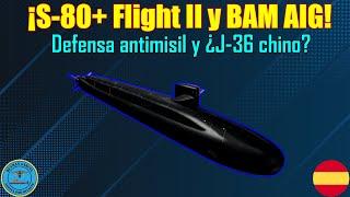 ¡S-80+ FLIGHT II y BAM AIG! DEFENSA ANTIMISIL ¿J-36 CHINO?