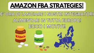 VENDERE SU AMAZON E' ORA DI LANCIARE I NOSTRI INTEGRATORI ALIMENTARI IN TUTTA EUROPA! ECCO I MOTIVI!