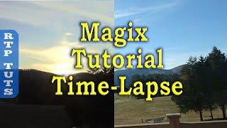 Magix Movie Edit Pro 2018 Tutorial - How to Make Time Lapse Videos, from Still Photos or Video Clips