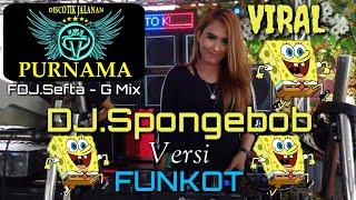 DJ Spongebob Viral, Versi Funkot Terbaru!! DJ Tik Tok Viral - OT Pesona Purnama Terbaru