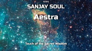 Aestra & Sanjay Soul - Touch of the Sacred Wisdom