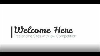 Top 10 Freelancing sites with low Competition and more Jobs