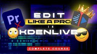 Mastering Kdenlive LIKE A PRO in 2024!