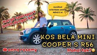 KOS PENJAGAAN MINI COOPER S R56 I HARGA SPAREPART BOLEH DENGAR KE? | NASIHAT SEBELUM AMBIL MODEL R56