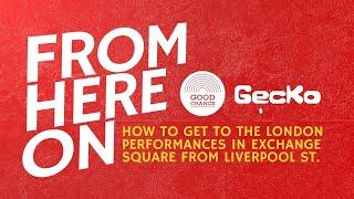 How to get to the performances in Exchange Square - From Here On, London