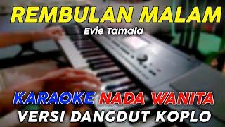 Rembulan Malam - Evie Tamala Karaoke Nada Wanita || Versi Dangdut Koplo