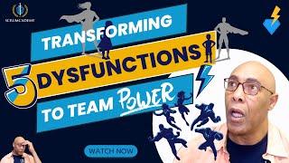 Avoid these 5 Scrum Team Dysfunctions