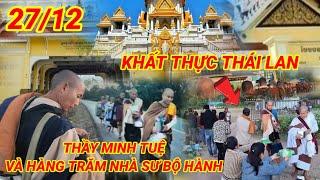 Thầy Minh Tuệ Và Hàng Trăm Nhà Sư Thái Lan Bộ Hành Khất Thực