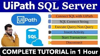 UiPath SQL Server Automation Complete Tutorial in 1 Hour | UiPathRPA