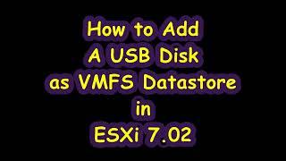 How to Add A USB Disk as VMFS Datastore in ESXi 7.02 || VMware