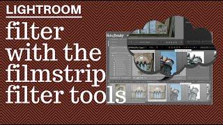 Filtering Photos Using the Filmstrip Filter Options in Lightroom - Quick & Easy Simple Filtering