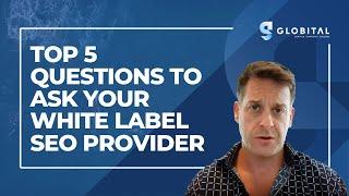 White Label SEO Services - The 5 Questions You Must Ask Before You Engage A White Label SEO Provider