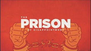 The Prison of Disappointment | Pastor Cortt Chavis | Truth Chapel