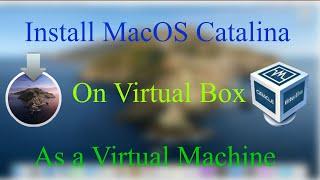 Install MacOS Catalina on Virtual Box in Windows