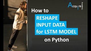 TIPS & TRICKS - How to Reshape Input Data for Long Short-Term Memory (LSTM) Networks in Tensorflow