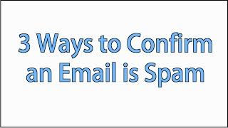 How to Detect Spam Emails | Three Things to Confirm an Email is Fake