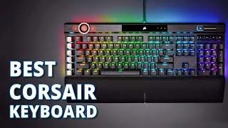 Top 5 Best Corsair Mechanical Keyboard