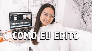 EDITANDO UM VÍDEO DO COMEÇO AO FIM | Como Eu Edito Vídeos Para O Meu Canal