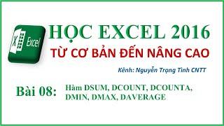 Học Excel Cấp Tốc - Bài 08: Hàm DSUM, DCOUNT, DMIN...(Hàm Cơ sở dữ liệu), Rút trích(Advanced Filter)