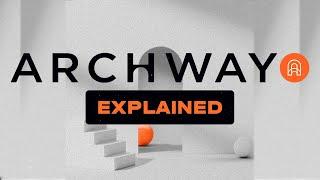 ARCHWAY - Blockchain Explained