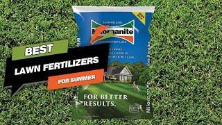 Best Lawn Fertilizers for Summer in 2023 - Top 7 Review | Safe for Kids & Pets