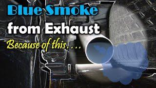 Blue Smoke Comes Out the Exhaust | Car Troubleshooting