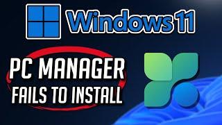 How to Fix Microsoft PC Manager Won’t Install in Windows 11/10 [Tutorial]