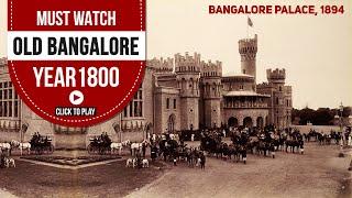 Old Bangalore Video Year 1800 I Before Independence Video I Old Bengaluru Video Must Watch