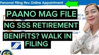 PAANO MAG FILE NG SSS RETIREMENT BENEFITS? WALK IN FILING