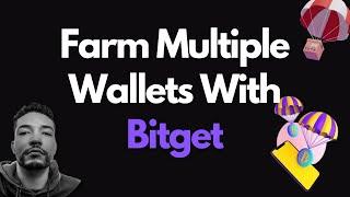 Farm Multiple Wallets With Bitget | How to Avoid Sybil