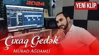 Murad Agdamli - Cixaq Gedek 2024 (Official Video)