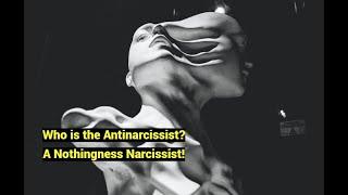 Who is the Antinarcissist? A Nothingness Narcissist! (Pasche, Bollas, Green)