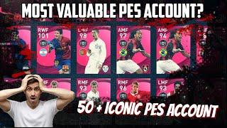 MOST VALUABLE PES ACCOUNT WITH 50 + ICONIC PLAYERS  | MORE LEGENDS