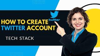 How to Create Twitter Account On PC | Twitter Account Kaise Banaye | Tech Stack |