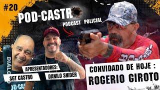 ROGERIO GIROTO - Podcastro #20