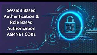 Session based Authentication and Role based Authorization in ASP.NET CORE