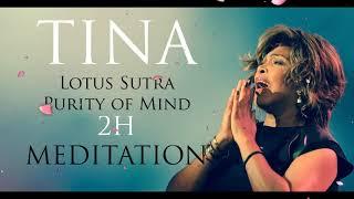 Tina Turner -  Lotus Sutra _ Purity of Mind (2H Meditation)