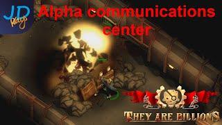 Ep4 Alpha Communications Center | They Are Billions - The New Empire